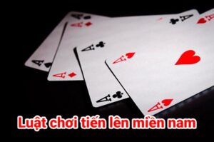 Cách chơi bài tiến lên miền Nam hiệu quả cùng Loto188