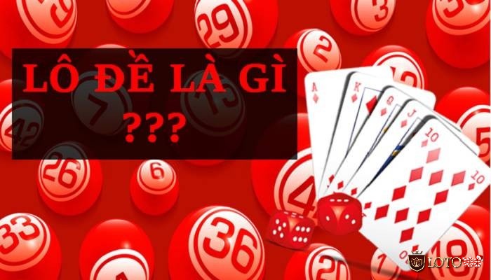 Bạn đã biết Lô đề là gì chưa?