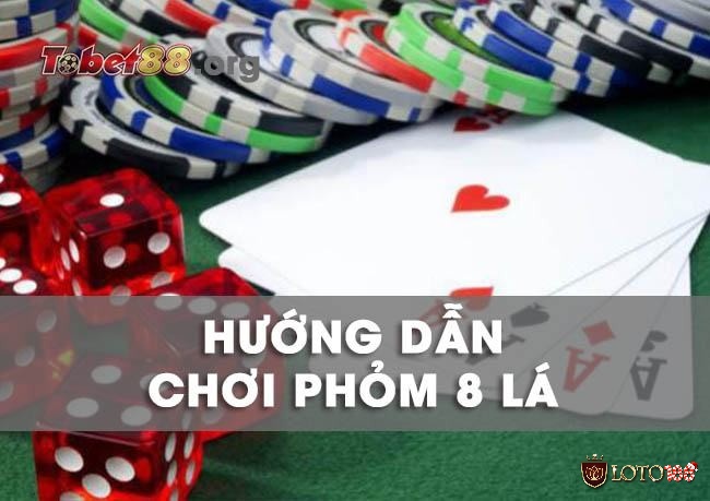 Luật và cách chơi game bài phỏm 8 lá cực kì đơn giản