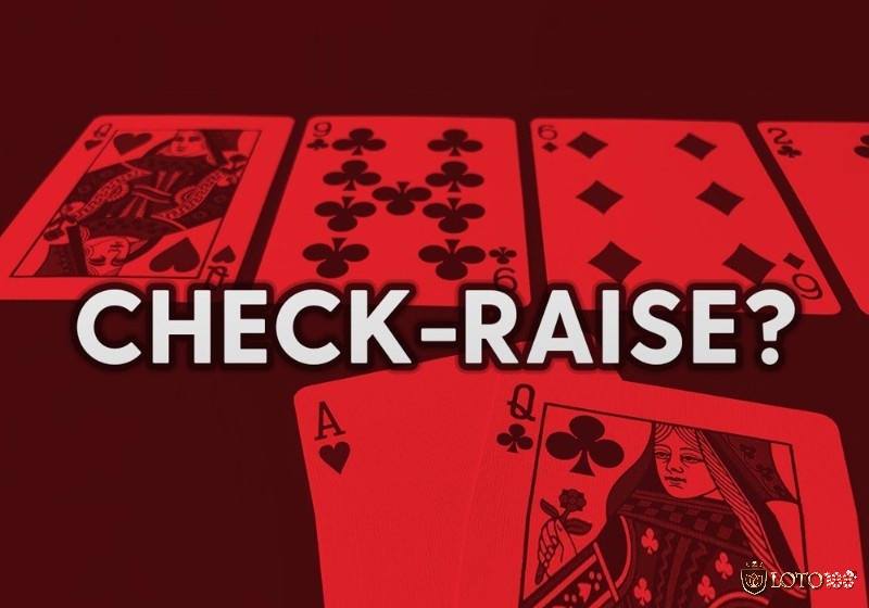 Check Raise trong Poker là gì?