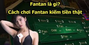 Cách chơi Fantan: Kinh nghiệm chơi Fantan bất bại từ cao thủ