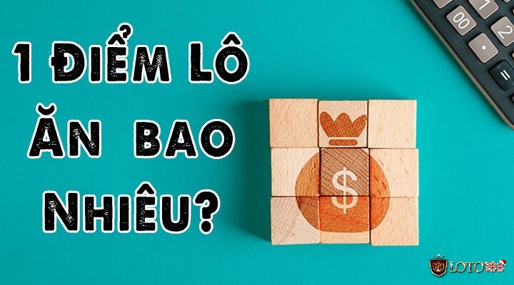 Hướng dẫn cách tính 1 điểm lô ăn bao nhiêu cho người chơi mới nhé