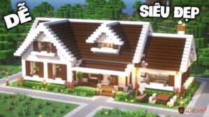 Cách xây nhà trong Minecraft: Hướng dẫn chi tiết cho người mới