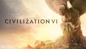 Civilization VI - Tựa game chiến thuật đỉnh cao và cuốn hút