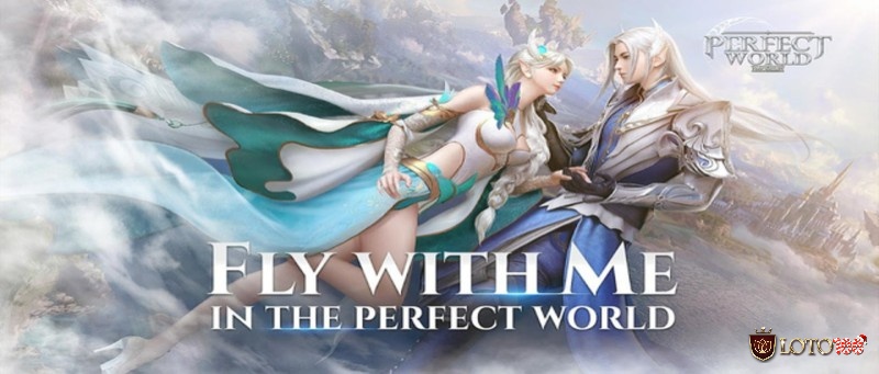 Perfect World VNG mang đến thế giới tiên hiệp rộng lớn với gameplay đỉnh cao